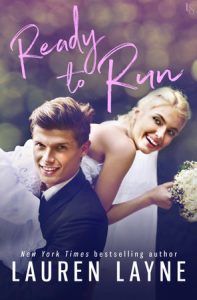 Review: Ready to Run (I Do, I Don’t #1) by Lauren Layne