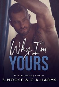 Review: Why I’m Yours by S. Moose & C.A. Harms