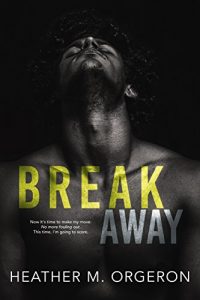 Release Blitz & Review: Breakaway by Heather M. Orgeron