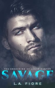 Release Blitz & Review: Savage: The Awakening of Lizzie Danton by L.A. Fiore