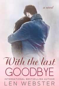Release Blitz & Review: With The Last Goodbye by Len Webster