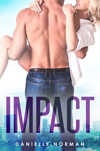 Impact by Danielle Norman Release Blitz & Review