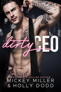 Dirty CEO by Mickey Miller & Holly Dodd is now live!