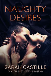 Naughty Desires by Sarah Castille Release & Review