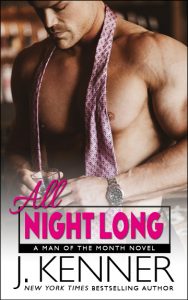 All Night Long by J. Kenner Release Blitz & Review