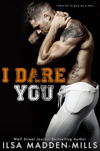 I Dare You by Ilsa Madden-Mills Blog Tour & Review