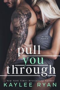 Pull You Through by Kaylee Ryan Release & Dual Review