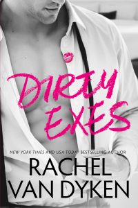 Dirty Exes by Rachel Van Dyken Blog Tour & Dual Review