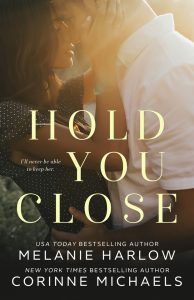 Hold You Close by Melanie Harlow & Corinne Michaels Blog Tour & Dual Review