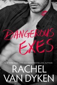 Dangerous Exes by Rachel Van Dyken Dual Review