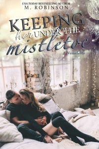 Keeping Her Under the Mistletoe by M. Robinson Release & Review