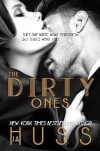 The Dirty Ones by J.A. Huss Release & Review