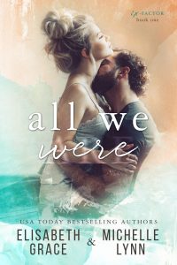 All We Were by Elisabeth Grace & Michelle Lynn Release Blitz & Review
