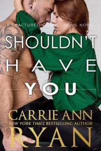 Shouldn’t Have You by Carrie Ann Ryan Release & Review