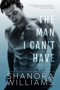 The Man I Can’t Have by Shanora Williams Blog Tour | Review
