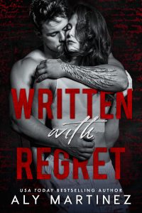 Written With Regret by Aly Martinez is now live