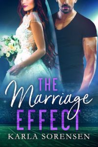 The Marriage Effect by Karla Sorensen Release & Review