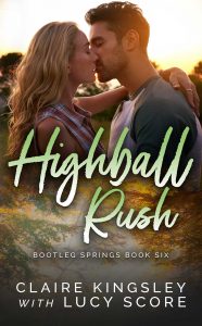 Highball Rush by Claire Kingsley with Lucy Score Release Blitz & Review