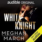 White Knight by Meghan March Audible