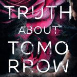 The Truth About Tomorrow by B. Celeste