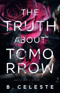 The Truth About Tomorrow by B. Celeste Release & Review