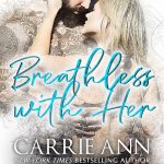 Breathless With Her by Carrie Ann Ryan