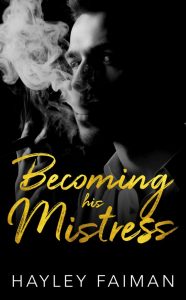Becoming His Mistress by Hayley Faiman Blog Tour & Review