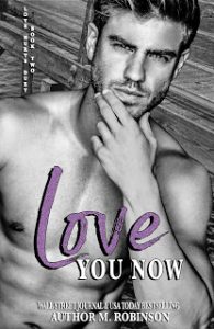 Love You Now by M. Robinson Release & Review