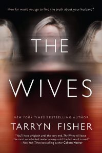 The Wives by Tarryn Fisher Release & Dual Review