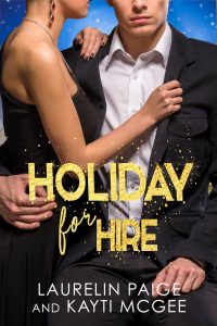 Holiday for Hire by Laurelin Paige & Kayti McGee Release