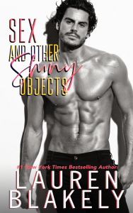 Sex and Other Shiny Objects by Lauren Blakely Release Blitz & Review