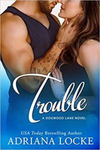 Trouble by Adriana Locke Release Blitz & Review