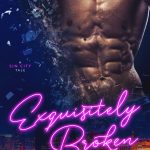 Exquisitely Broken by M. Jay Granberry
