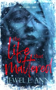 The Life that Mattered by Jewel E. Ann Blog Tour & Review