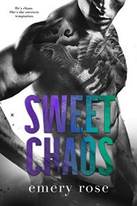 Sweet Chaos by Emery Rose Release & Review