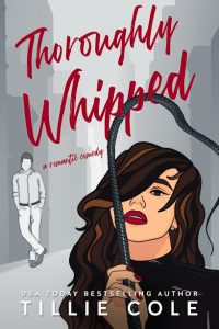Thoroughly Whipped by Tillie cole