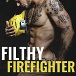 Filthy Firefighter by Emma Louise