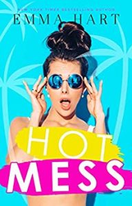 Hot Mess by Emma Hart Release Blitz & Review
