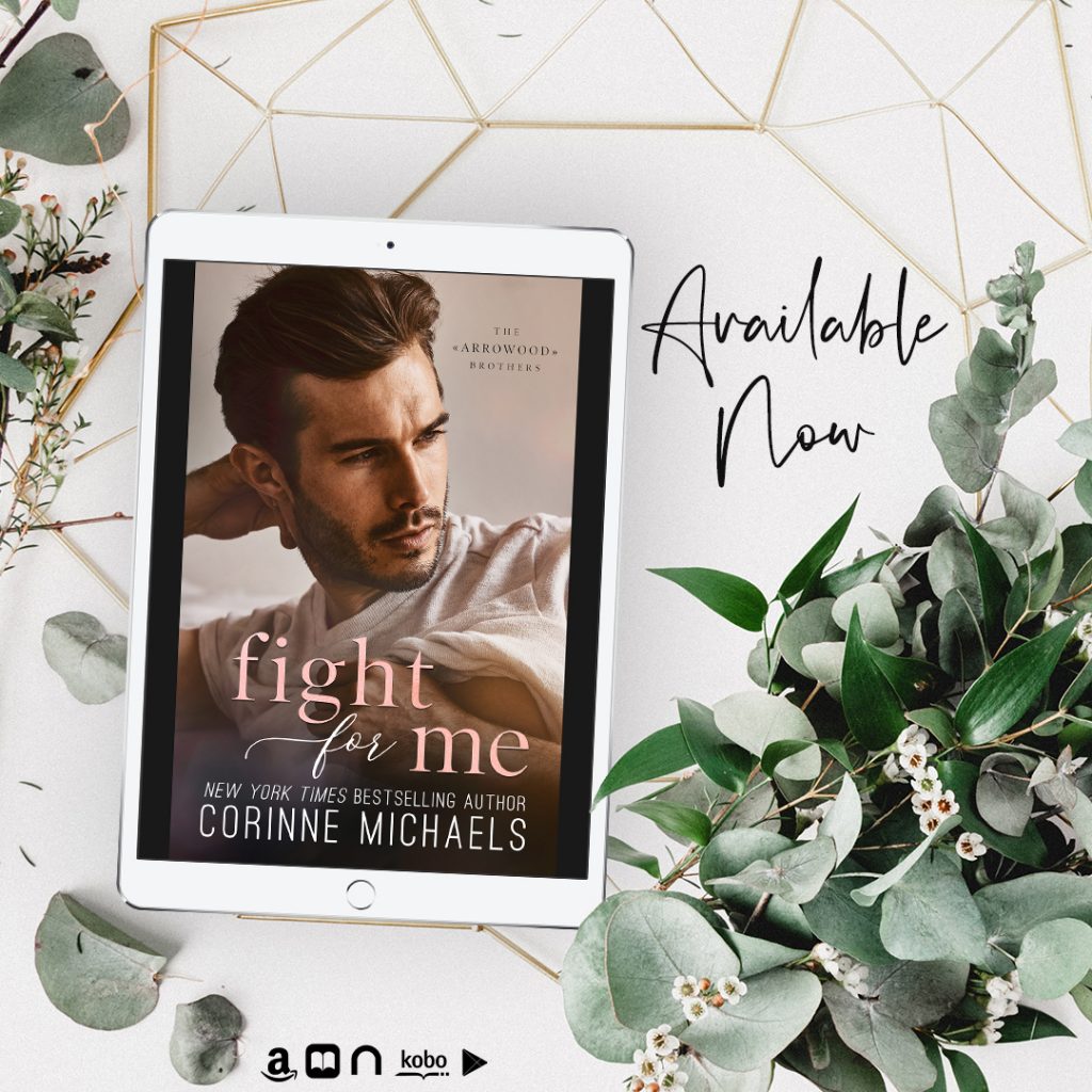 Fight for Me by Corinne Michaels is available now