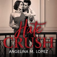 Hate Crush by Angelina M. Lopez Blog Tour & Review