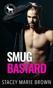 Smug Bastard by Stacey Marie Brown Release & Review
