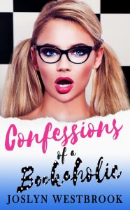 Confessions of a Bookaholic by Joslyn Westbrook Release & Review