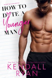 How to Date a Younger Man by Kendall Ryan Release Blitz & Review