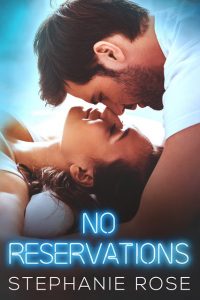 No Reservations by Stephanie Rose Release & Review
