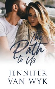 The Path to Us by Jennifer Van Wyk Release & Review