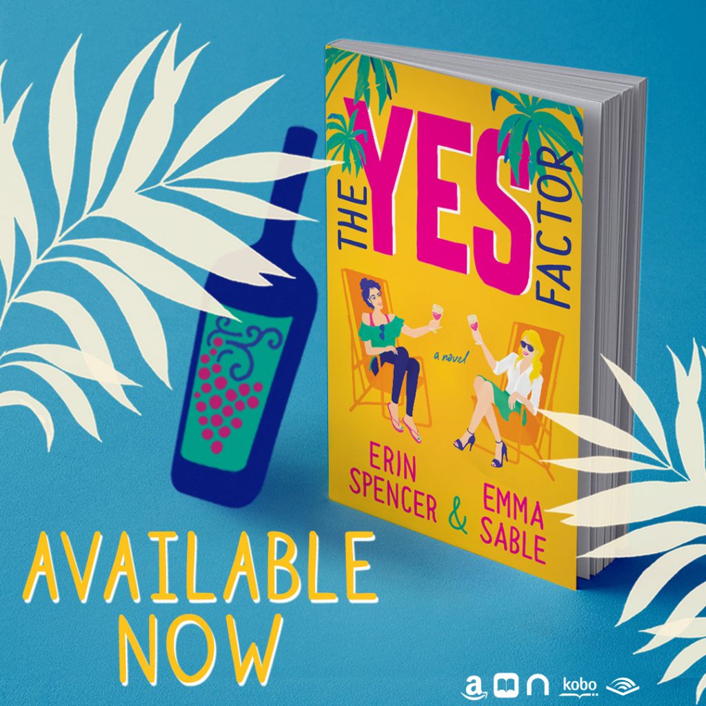 The Yes Factor by Erin Spencer & Emma Sable Now Live