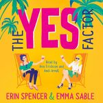 The Yes Factor by Erin Spencer & Emma Sable Audio