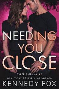 Needing You Close by Kennedy Fox Review