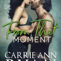 From That Moment by Carrie Ann Ryan Release & Review