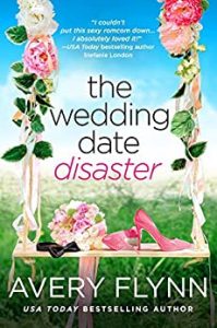 The Wedding Date Disaster by Avery Flynn Release Blitz & Review